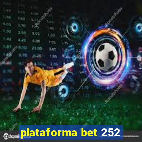 plataforma bet 252